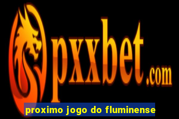 proximo jogo do fluminense